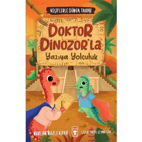 Doktor Dinozor'la Yazıya Yolculuk Keşiflerle Dünya Tarihi 2 Timaş Yayınları