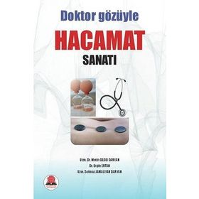 Doktor Gözüyle Hacamat Sanatı-Ankara Nobel Tıp Kitabevi