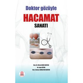 Doktor Gözüyle Hacamat Sanatı-Ankara Nobel Tıp Kitabevi