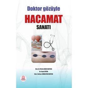 Doktor Gözüyle Hacamat Sanatı-Ankara Nobel Tıp Kitabevi