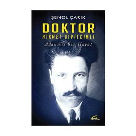Doktor Hikmet Kıvılcımlı - Şenol Çarık