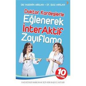 Doktor Kardeşlerle Eğlenerek İnterAktif Zayıflama - Şule Arslan Dr. Şule Arslan Yasemin Arslan