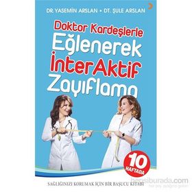 Doktor Kardeşlerle Eğlenerek İnterAktif Zayıflama - Şule Arslan Dr. Şule Arslan Yasemin Arslan
