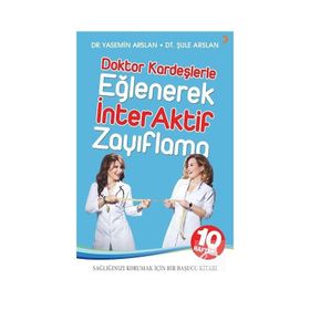 Doktor Kardeşlerle Eğlenerek İnterAktif Zayıflama - Şule Arslan Dr. Şule Arslan Yasemin Arslan