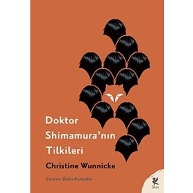 Doktor Shimamura'nın Tilkileri - Christine Wunnicke - Siren Yayınları