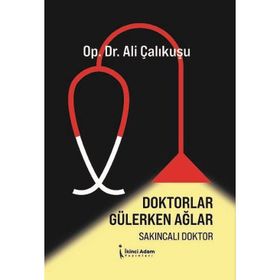 Doktorlar Gülerken Ağlar - Ali Çalıkuşu