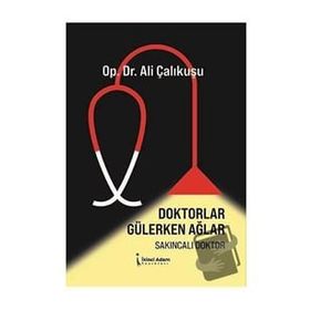 Doktorlar Gülerken Ağlar - Ali Çalıkuşu