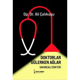 Doktorlar Gülerken Ağlar - Ali Çalıkuşu