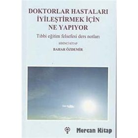 Doktorlar Hastaları İyileştirmek İçin Ne Yapıyor - Bahar Özdemir