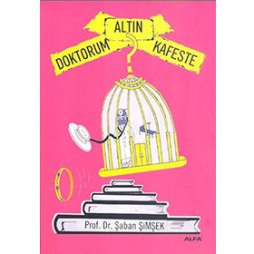 DOKTORUM ALTIN KAFESTE - ŞABAN ŞİMŞEK