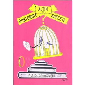 DOKTORUM ALTIN KAFESTE - ŞABAN ŞİMŞEK
