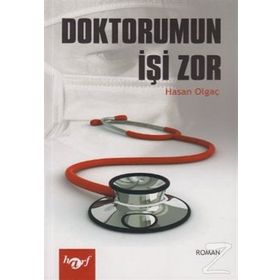 DOKTORUMUN İŞI ZOR - HASAN OLGAÇ