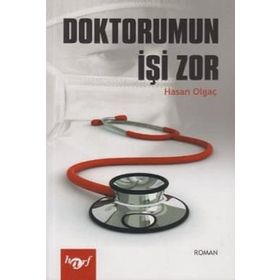 DOKTORUMUN İŞI ZOR - HASAN OLGAÇ