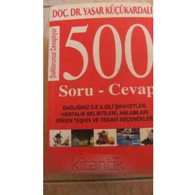DOKTORUNUZ CEVAPLIYOR 500 SORU - CEVAP - YAŞAR KÜÇÜKARDALI