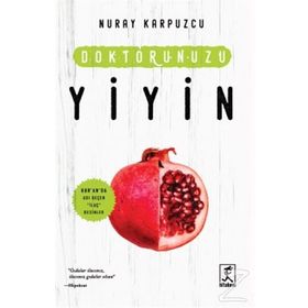 Doktorunuzu Yiyin - Nuray Karpuzcu