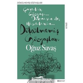 Dökülmemiş Gözyaşları - Oğuz Savaş