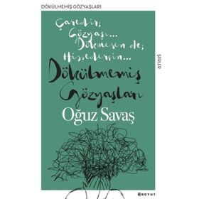 Dökülmemiş Gözyaşları - Oğuz Savaş