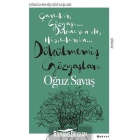 Dökülmemiş Gözyaşları - Oğuz Savaş
