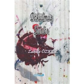 Dökülmüş Şiirler - Zahide Özkul