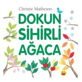 Dokun Sihirli Ağaca - Christie Matheson