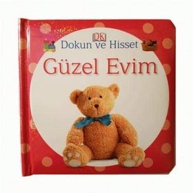 Dokun ve Hisset Güzel Evim - Dorling Kindersley
