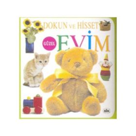 Dokun ve Hisset Güzel Evim - Dorling Kindersley