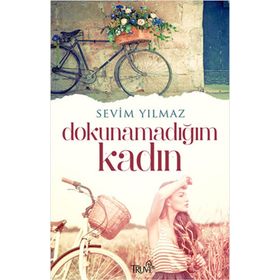 Dokunamadığım Kadın - Sevim Yılmaz