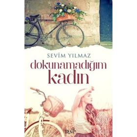 Dokunamadığım Kadın - Sevim Yılmaz