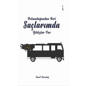 Dokunduğundan Beri Saçlarımda Yıldızlar Var - İsmail Karadağ