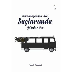 Dokunduğundan Beri Saçlarımda Yıldızlar Var - İsmail Karadağ