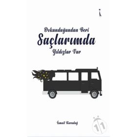 Dokunduğundan Beri Saçlarımda Yıldızlar Var - İsmail Karadağ