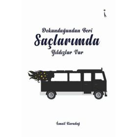 Dokunduğundan Beri Saçlarımda Yıldızlar Var - İsmail Karadağ