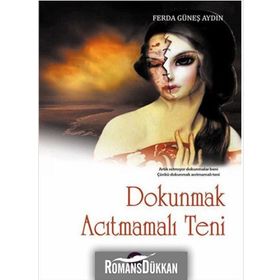 Dokunmak Acıtmamalı Teni - Ferda Güneş Aydın