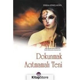 Dokunmak Acıtmamalı Teni - Ferda Güneş Aydın