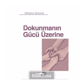 Dokunmanın Gücü Üzerine - Wilhelm Schmid