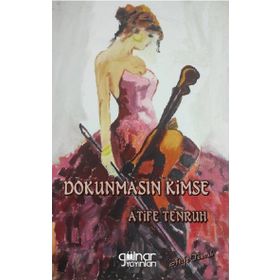 Dokunmasın Kimse - Atife Tenruh - Gülnar Yayınları