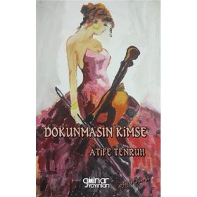 Dokunmasın Kimse - Atife Tenruh - Gülnar Yayınları