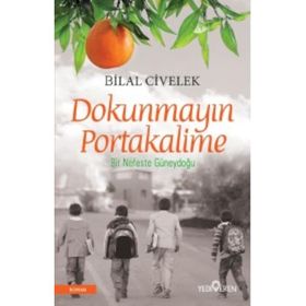 Dokunmayın Portakalime - Bilal Civelek