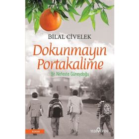 Dokunmayın Portakalime - Bilal Civelek
