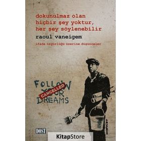 Dokunulmaz Olan Hiçbir Şey Yoktur, Her Şey Söylenebilir - Raoul Vaneigem
