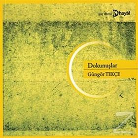DOKUNUŞLAR - GÜNGÖR TEKÇE