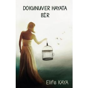 Dokunuver Hayata Bir - Elife Kaya