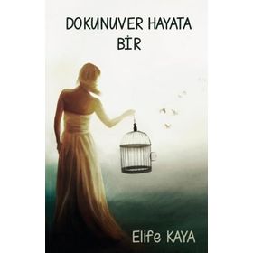 Dokunuver Hayata Bir - Elife Kaya
