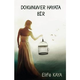 Dokunuver Hayata Bir - Elife Kaya