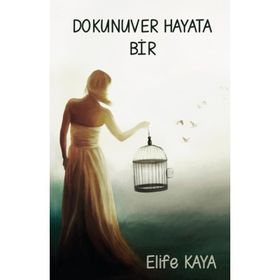 Dokunuver Hayata Bir - Elife Kaya
