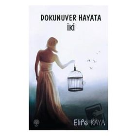 Dokunuver Hayata İki - Elife Kaya