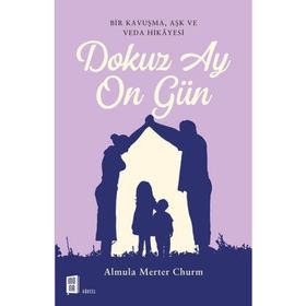 Dokuz Ay On Gün - Almula Merter Churm