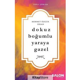 Dokuz Boğumlu Yaraya Gazel - Mehmet Özgür Ersan