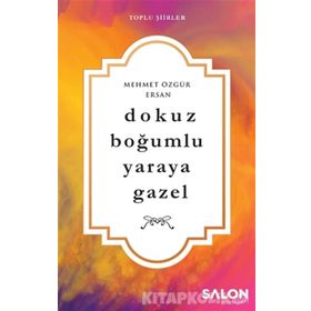 Dokuz Boğumlu Yaraya Gazel - Mehmet Özgür Ersan