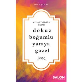 Dokuz Boğumlu Yaraya Gazel - Mehmet Özgür Ersan